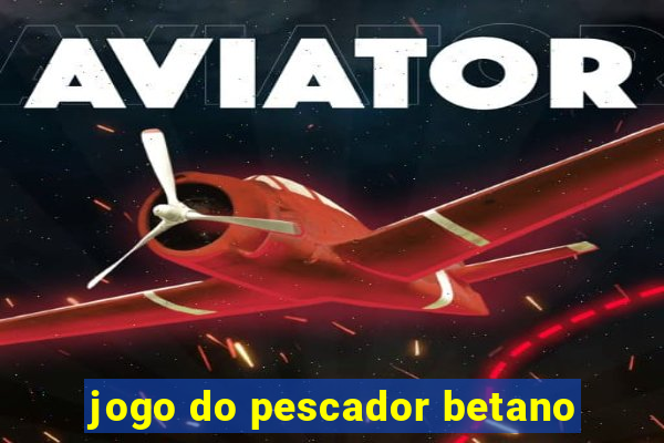 jogo do pescador betano